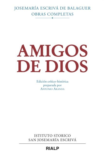 Josemaria Escriva de Balaguer - Amigos de Dios (crítico-histórica), E-bok