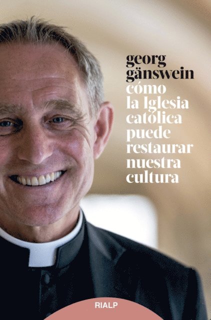 Georg Ganswein - Cómo la iglesia católica puede restaurar nuestra cultura, E-bok