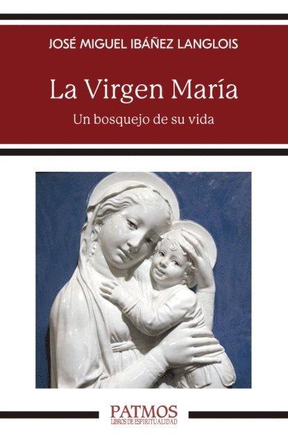 Jose Miguel Ibanez Langlois - La Virgen María, E-bok