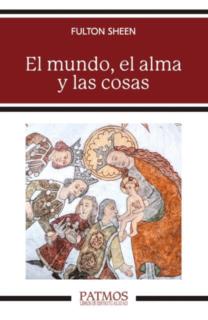 Fulton Sheen - El mundo, el alma y las cosas, E-bok