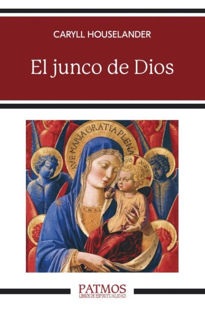 Caryll Houselander - El junco de Dios, E-bok