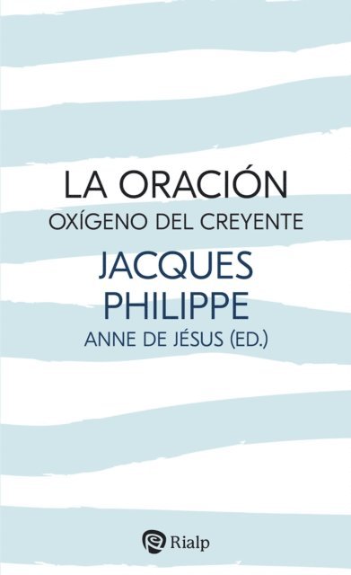 Jacques Philippe - La oración, oxígeno del creyente, E-bok