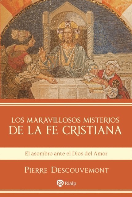 Pierre Descouvemont - Los maravillosos misterios de la fe cristiana, E-bok