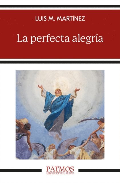 Luis Maria Martinez - La perfecta alegría, E-bok