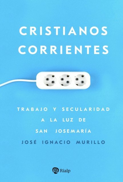 Jose Ignacio Murillo - Cristianos corrientes, E-bok