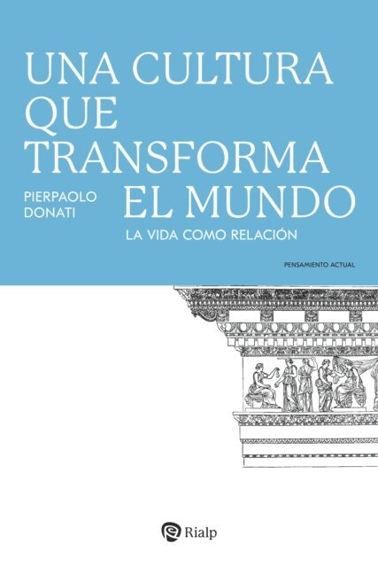 Pierpaolo Donati - Una cultura que transforma el mundo, E-bok