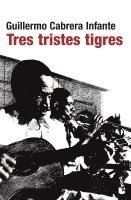 Guillermo Cabrera Infante - Tres tristes tigres, Häftad