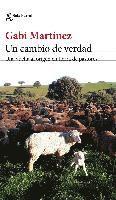 Gabi Martínez - Un cambio de verdad : una vuelta al origen en tierra de pastores, Häftad