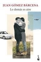 Juan Gomez Barcena - Lo demas es aire, Häftad