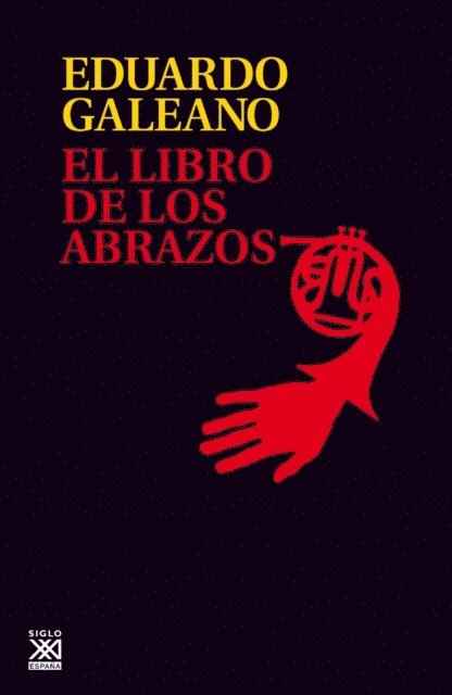 Eduardo Galeano - El libro de los abrazos, E-bok