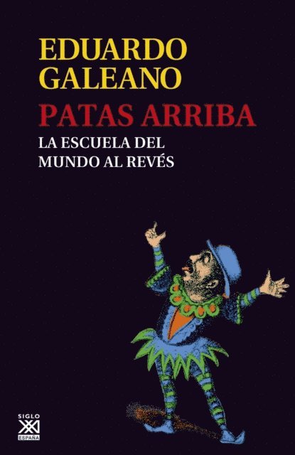Eduardo Galeano - Patas arriba, E-bok