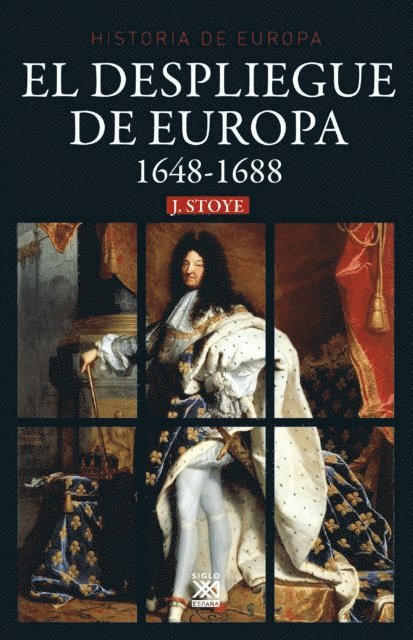 John Stoye - El despliegue de Europa. 1648-1688, E-bok