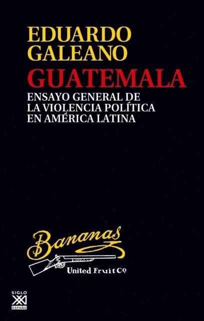 Eduardo Galeano - Guatemala, E-bok