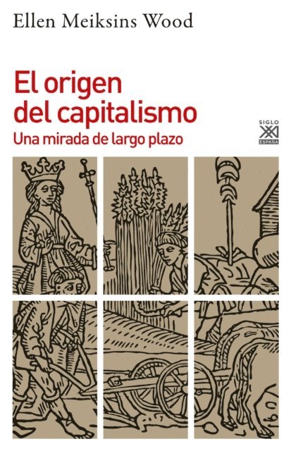 Ellen Meiksins Wood - El origen del capitalismo, E-bok