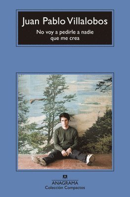 Juan Pablo Villalobos - No Voy a Pedirle a Nadie Que Me Crea -V2*, Häftad