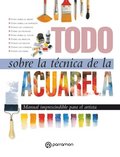 Todo sobre la tÃ©cnica de la acuarela