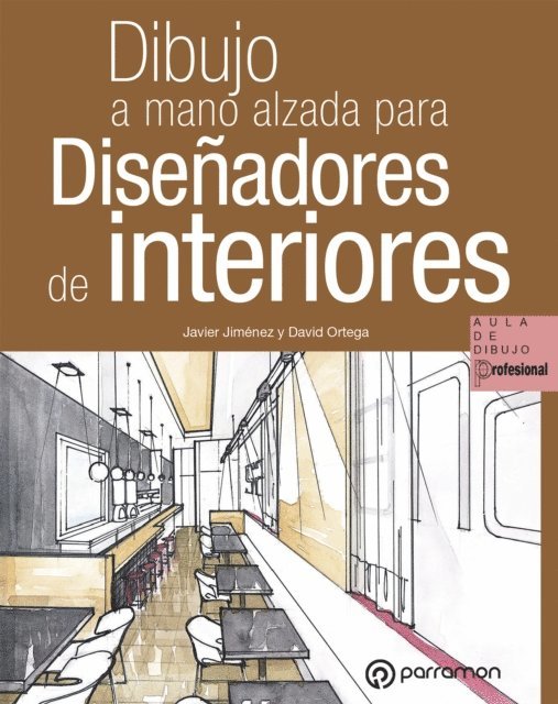 David Ortega, Javier Jimenez - Dibujo a mano alzada para diseñadores de interiores, E-bok