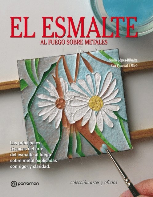 Eva Pascual i Miro, Nuria Lopez-Ribalta - Artes & Oficios. El esmalte al fuego sobre metales, E-bok. Tillgänglighet: Lägg i varukorg
