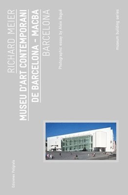 Richard Meier: Museu d'Art Contemporani de Barcelona, Macba: Museum Building Guides, Häftad