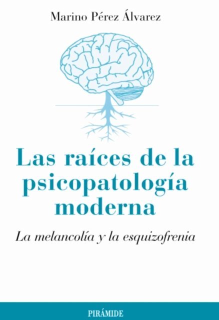 Marino Perez Alvarez - Las raices de la psicopatologia moderna, E-bok