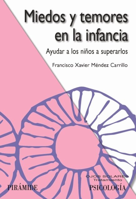 Francisco Xavier Mendez Carrillo - Miedos y temores en la infancia, E-bok