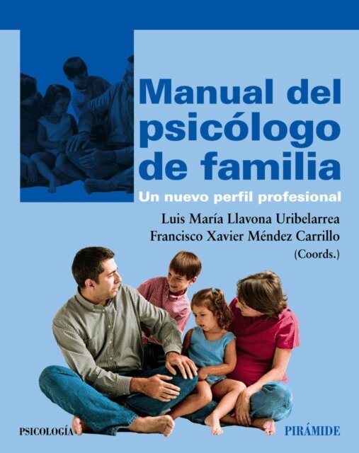 Francisco Xavier Mendez Carrillo, Luis Maria Llavona Uribelarrea - Manual del psicologo de familia, E-bok
