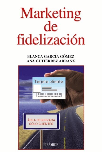 Ana Maria Gutierrez Arranz, Blanca Garcia Gomez - Marketing de fidelización, E-bok