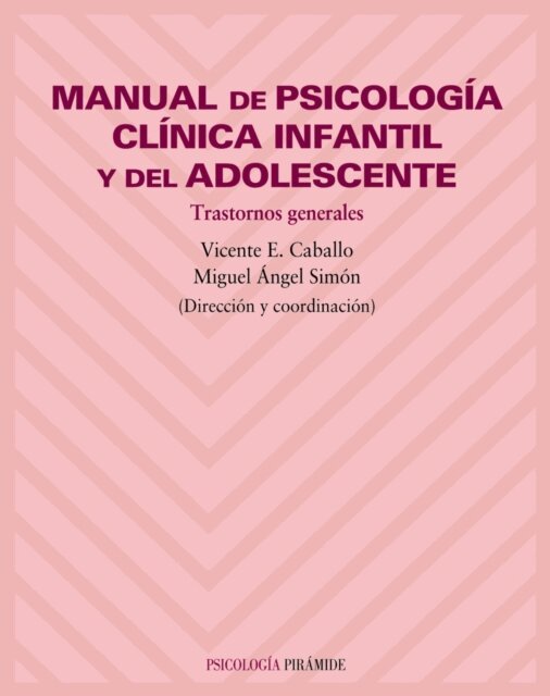 Miguel Angel Simon Lopez, Vicente E. Caballo Manrique - Manual de psicologia clinica infantil y del adolescente, E-bok