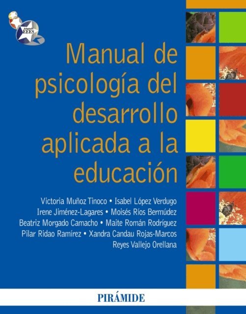 Reyes Vallejo, Xandra Candau, Pilar Ridao Ramirez, Maite Roman, Beatriz Morgado, Moises Rios, Irene Jimenez, Isabel Lopez, Victoria Munoz - Manual de psicologia del desarrollo aplicada a la educacion, E-bok