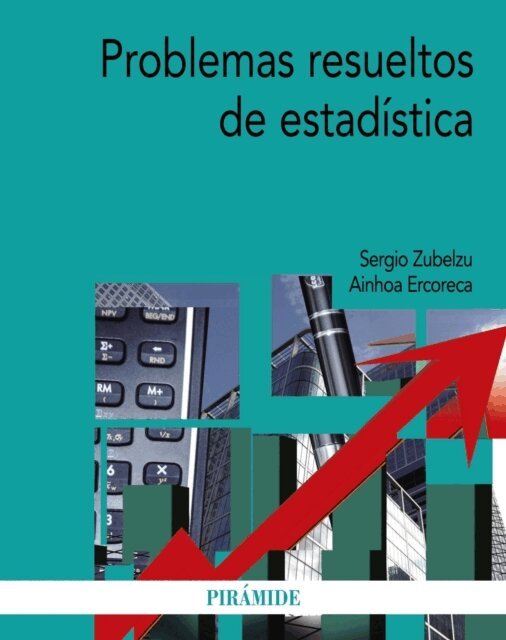 Ainhoa Ercoreca, Sergio Zubelzu - Problemas resueltos de estadistica, E-bok