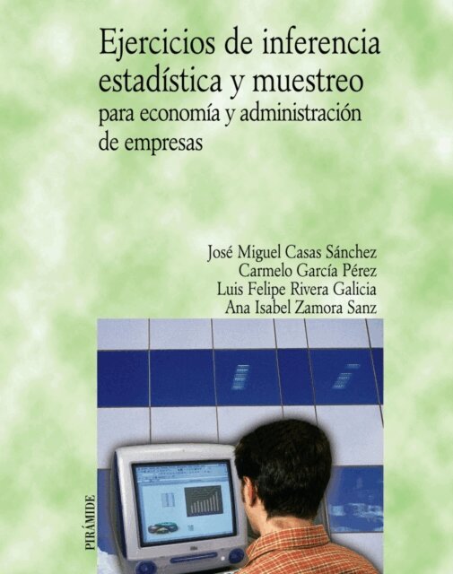 Ana Isabel Zamora Sanz, Luis Felipe Rivera Galicia, Carmelo Garcia Perez, Jose Miguel Casas Sanchez - Ejercicios de inferencia estadistica y muestreo para economia y administracion de empresas, E-bok