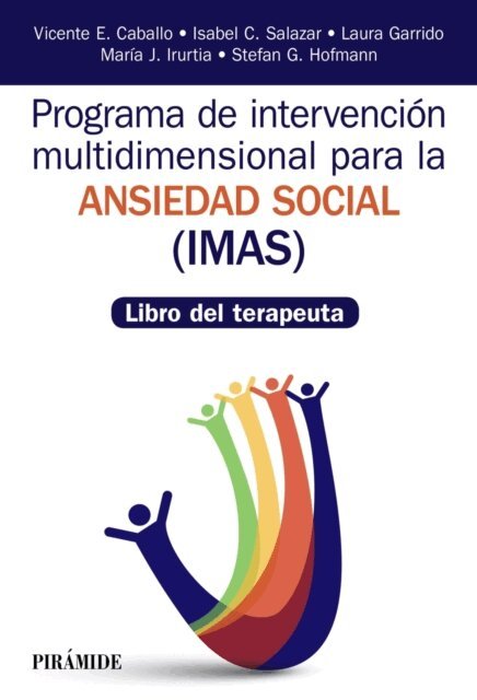 Stefan G. Hofmann, Maria Jesus Irurtia, Laura Garrido, Isabel C. Salazar, Vicente E. Caballo Manrique - Programa de Intervencion multidimensional para la ansiedad social (IMAS), E-bok