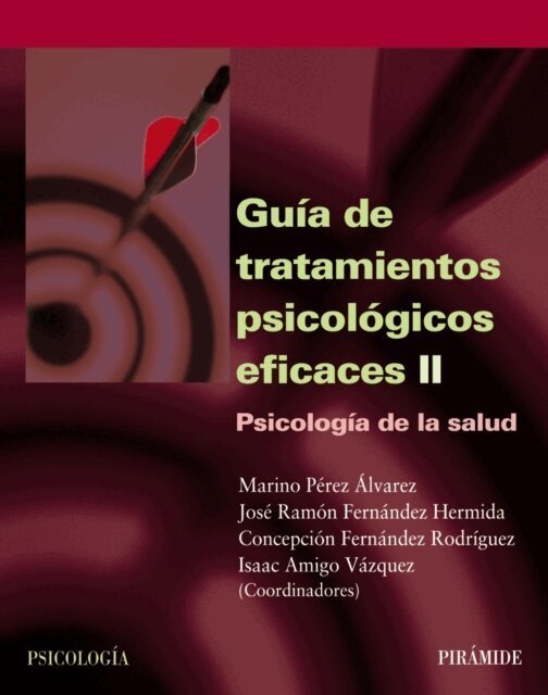Isaac Amigo Vazquez, Concepcion Fernandez Rodriguez, Jose Ramon Fernandez Hermida, Marino Perez Alvarez - Guia de tratamientos psicologicos eficaces II, E-bok