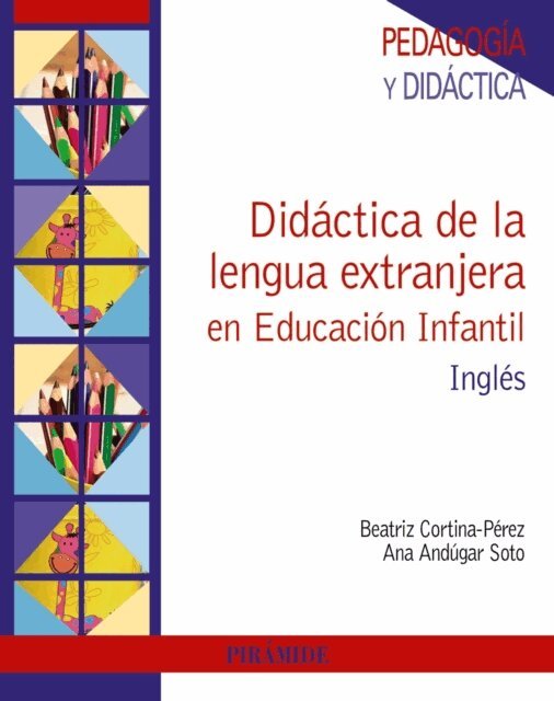 Ana Andugar Soto, Beatriz Cortina-Perez - Didactica de la lengua extranjera en Educacion Infantil, E-bok