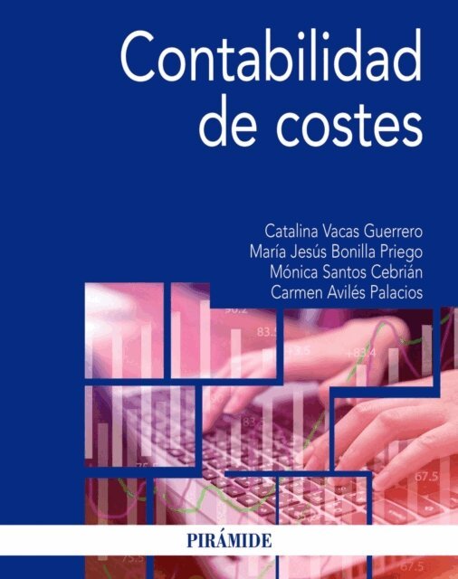 Carmen Aviles Palacios, Monica Santos Cebrian, Maria Jesus Bonilla Priego, Catalina Vacas Guerrero - Contabilidad de costes, E-bok