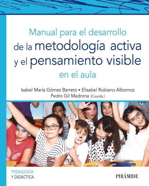 Pedro Gil Madrona, Elisabel Rubiano Albornoz, Isabel Maria Gomez Barreto - Manual para el desarrollo de la metodología activa y el pensamiento visible en el aula, E-bok