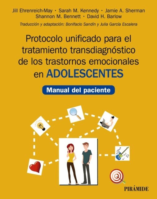 David H. Barlow, Shannon M. Bennett, Jamie A. Sherman, Sarah M. Kennedy, Jill Ehrenreich-May - Protocolo unificado para el tratamiento transdiagnostico de los trastornos emocionales en adolescentes, E-bok