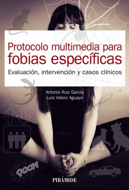 Luis Valero Aguayo, Antonio Ruiz Garcia - Protocolo multimedia para fobias especificas, E-bok