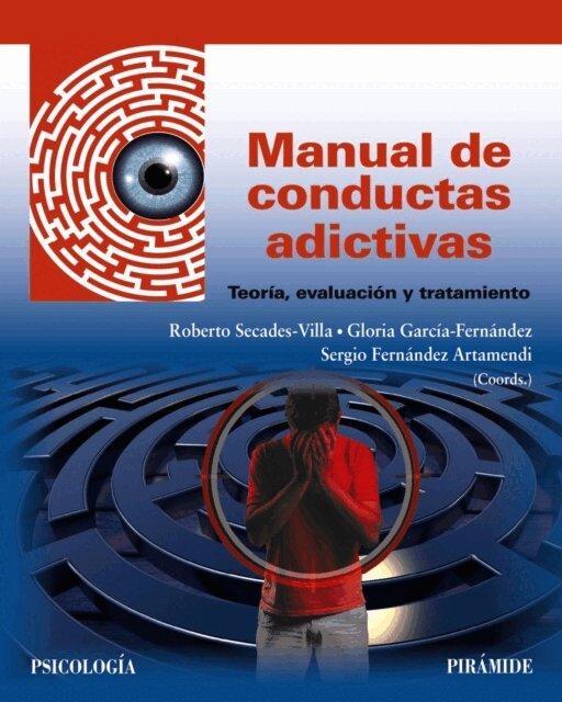 Sergio Fernandez Artamendi, Gloria Garcia-Fernandez, Roberto Secades-Villa - Manual de conductas adictivas, E-bok