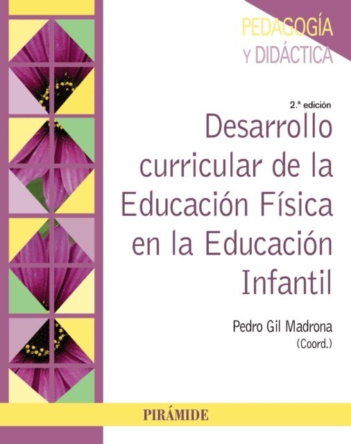 Pedro Gil Madrona - Desarrollo curricular de la Educacion Fisica en la Educacion Infantil, E-bok