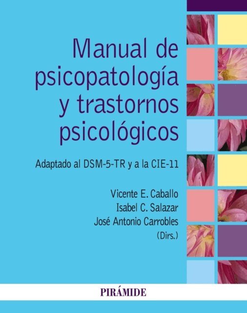 Jose Antonio Carrobles, Isabel C. Salazar, Vicente E. Caballo Manrique - Manual de psicopatologia y trastornos psicologicos, E-bok