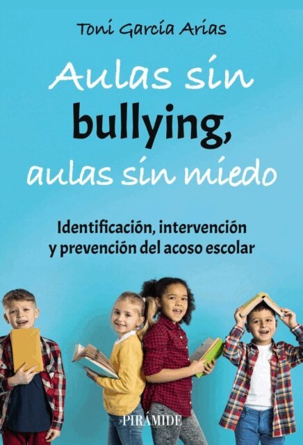 Toni Garcia Arias - Aulas sin bullying, aulas sin miedo, E-bok. Tillgänglighet: Lägg i varukorg