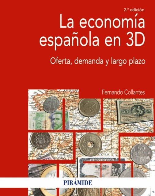 Fernando Collantes - La economia espanola en 3D, E-bok