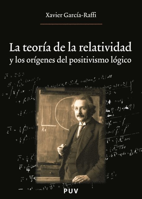 Xavier Garcia Raffi - La teoria de la relatividad y los origenes del positivismo logico, E-bok