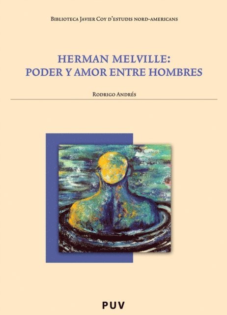 Rodrigo Andres Gonzalez, Rafael M. Merida Jimenez - Herman Melville: poder y amor entre hombres, E-bok
