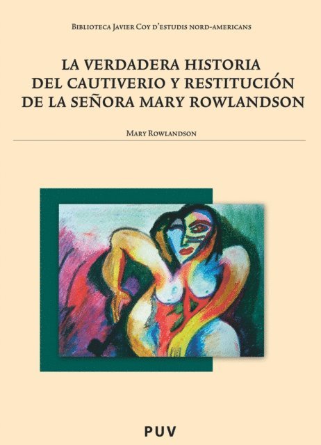 Elena Ortells Monton, Mary Rowlandson - La verdadera historia del cautiverio y restitucion de la senora Mary Rowlandson, E-bok