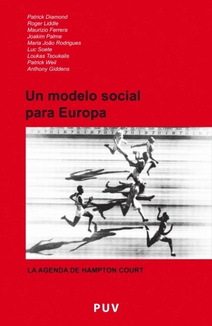 Patrick Weil, Loukas Tsoukalis, Luc Soete, Maria Joao Rodrigues, Joakim Palme, Roger Liddle, Anthony Giddens, Maurizio Ferrera, Patrick Diamond - Un modelo social para Europa, E-bok