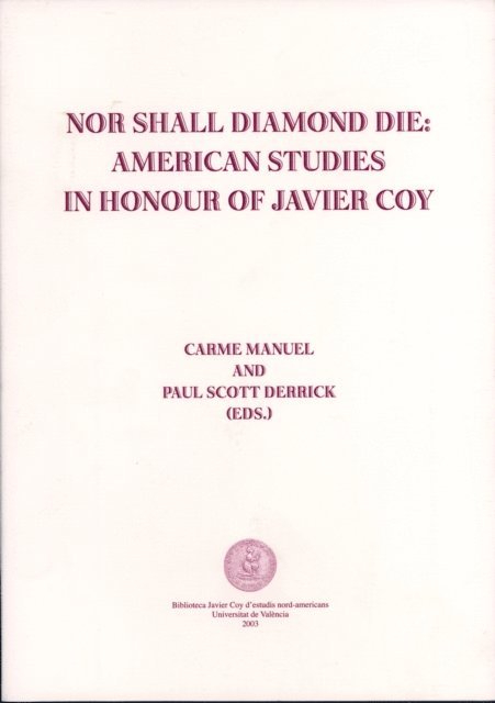 AAVV, Paul Derrick, Carme Manuel - Nor Shall Diamond Die: American Studies in Honor of Javier Coy, E-bok