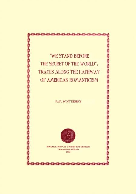 Paul Scott Derrick - We Stand before the Secret of the World: Traces along the Pathway of American Romanticism, E-bok