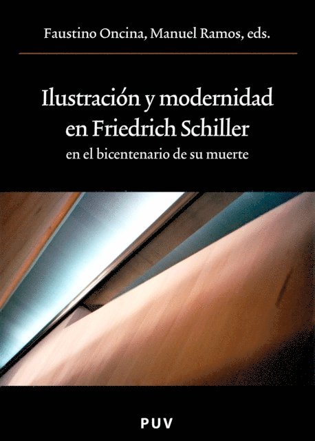 Ilustracion y modernidad en Friedrich Schiller en el bicentenario de su muerte